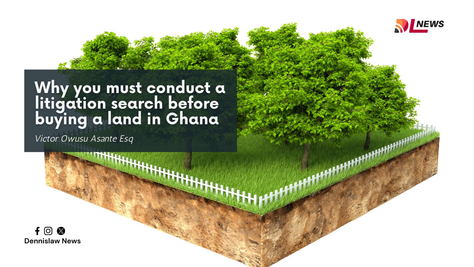 Why you must conduct a litigation search before buying a land in Ghana